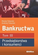 BANKRUCTWA. TOM 3. PRZEDSIĘBIORSTWA I KONSUMENCI