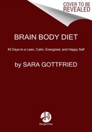 Brain Body Diet: 40 Days to a Lean, Calm,