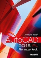 AUTOCAD 2018 PL. PIERWSZE KROKI, ANDRZEJ PIKOŃ