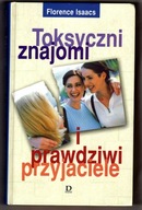 TOKSYCZNI ZNAJOMI I PRAWDZIWI PRZYJACIELE F.ISAACS