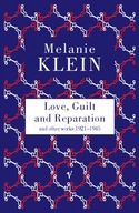 Love, Guilt and Reparation Klein Melanie