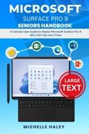 Haley, Michelle MICROSOFT SURFACE PRO 9 SENIORS HANDBOOK: A Concise User Gu