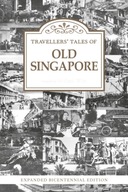 Travellers Tales of Old Singapore: Expanded