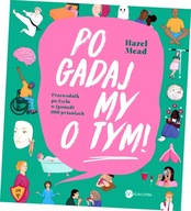 Pogadajmy o tym. Przewodnik po życiu w (ponad) 100 pytaniach