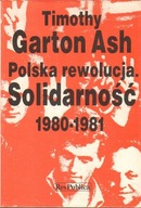 POLSKA REWOLUCJA SOLIDARNOŚĆ 1980-1981 GARTON ASH