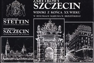 ZABYTKOWY SZCZECIN WIDOKI Z KOŃCA XX WIEKU