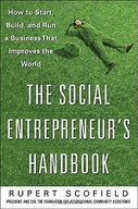The Social Entrepreneur s Handbook: How to Start,