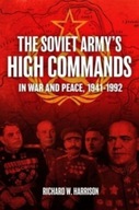 The Soviet Army s High Commands in War and Peace,