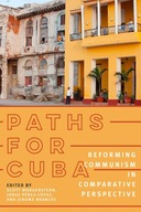 Paths for Cuba: Reforming Communism in