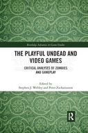 The Playful Undead and Video Games: Critical