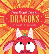There s No Such Thing as Dragons (PB) Rowland