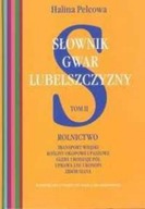 Słownik gwar Lubelszczyzny. Tom 2. Rolnictwo.Transport wiejski. Rośliny oko