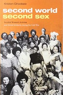 Second World, Second Sex: Socialist Women s