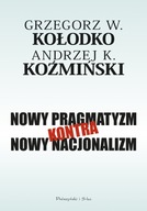 NOWY PRAGMATYZM KONTRA NOWY NACJONALIZM - KOŁODKO