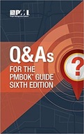 Q & A s for the PMBOK guide sixth edition