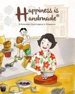 Happiness Is Handmade: A Peranakan Food Legacy In