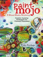 Paint Mojo - A Mixed-Media Workshop: Creative