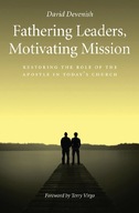 Fathering Leaders, Motivating Mission: Restoring