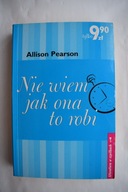 Nie wiem, jak ona to robi Allison Pearson