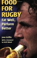 Food for Rugby: Eat Well, Perform Better Griffin