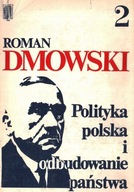 Polityka polska i odbudowanie państwa 2 R. Dmowski