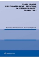 Osoby ubogie, niepełnosprawne i bezdomne w systemie pomocy społecznej