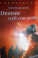 Desiree czyli czas próby - Heidi Hassenmueller