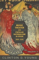 Music Theater and Popular Nationalism in Spain,