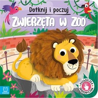 Książeczka sensoryczna Dotknij i poczuj. Zwierzęta w zoo, Aksjomat, 0+