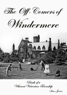 The Off-Comers of Windermere, Birth of a Vibrant