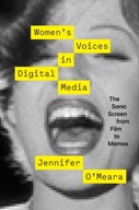 Women s Voices in Digital Media: The Sonic Screen