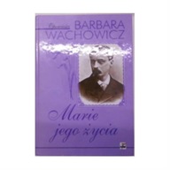 Marie jego życia - Barbara Wachowicz