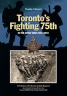 Toronto s Fighting 75th in the Great War