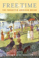 Free Time: The Forgotten American Dream Hunnicutt