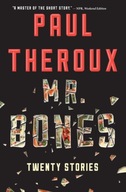 Mr. Bones: Twenty Stories Theroux Paul
