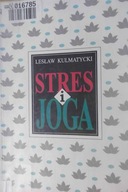 Stres i joga - Lesław Kulmatycki