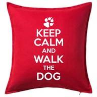 KEEP CALM AND WALK THE DOG poduszka 50x50 prezent