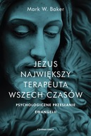 Jezus. Największy terapeuta wszech czasów. Psychol