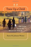 Train Up a Child: Old Order Amish and Mennonite