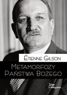 METAMORFOZY PAŃSTWA BOŻEGO, ETIENNE GILSON