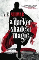 A Darker Shade of Magic Schwab V. E.