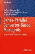 Series-Parallel Converter-Based Microgrids: