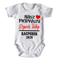 BODY niemowlęce Pierwszy dzień taty + imię dziecka