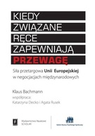 KIEDY ZWIĄZANE RĘCE ZAPEWNIAJĄ PRZEWAGĘ