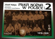 PIŁKA NOŻNA W POLSCE 1918-1926, tom 2