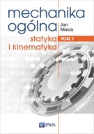 Mechanika ogólna. Tom 1