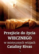 PRZEJŚCIE DO ŻYCIA WIECZNEGO W MISTYCZNYCH...