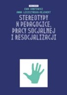 Stereotypy w pedagogice, pracy socjalnej i resocja