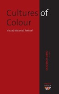 Cultures of Colour: Visual, Material, Textual