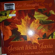 Jesień liścia Jasia - Leo F. Buscaglia